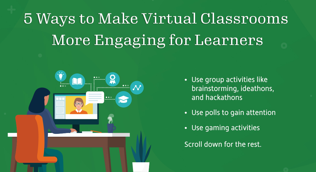 How to Use Virtual Classrooms for Unmatched Engagement