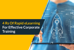 4 Rs Of Rapid eLearning For Effective Corporate Training