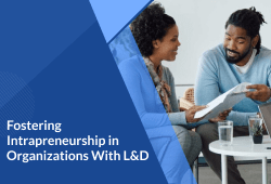 Fostering Intrapreneurship in Organizations With L&D