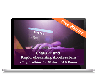 Rapid eLearning Accelerators and ChatGPT – Implications for L&D
